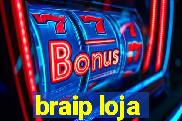 braip loja